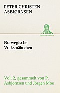 Norwegische Volksmährchen vol.2 gesammelt von P.Asbjörnsen und Jörgen Moe