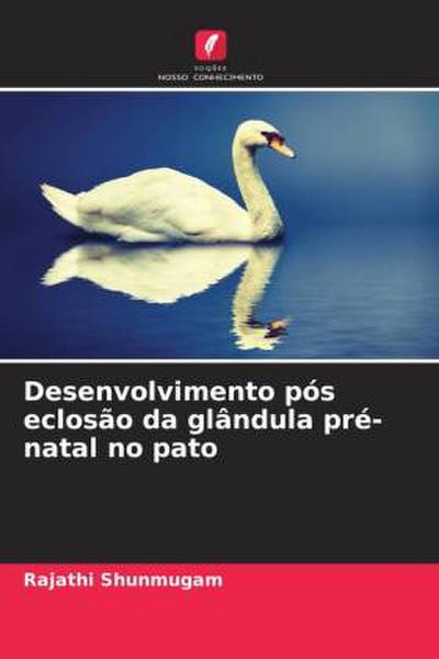 Desenvolvimento pós eclosão da glândula pré-natal no pato
