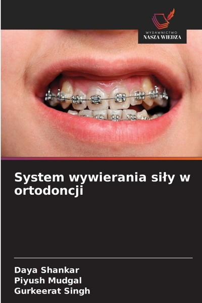 System wywierania si¿y w ortodoncji