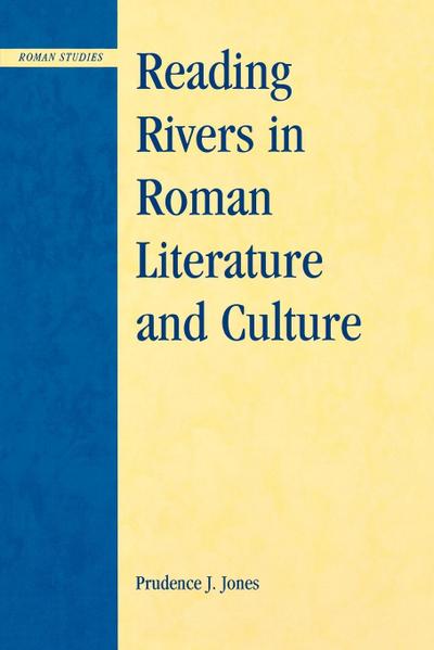 Reading Rivers in Roman Literature and Culture