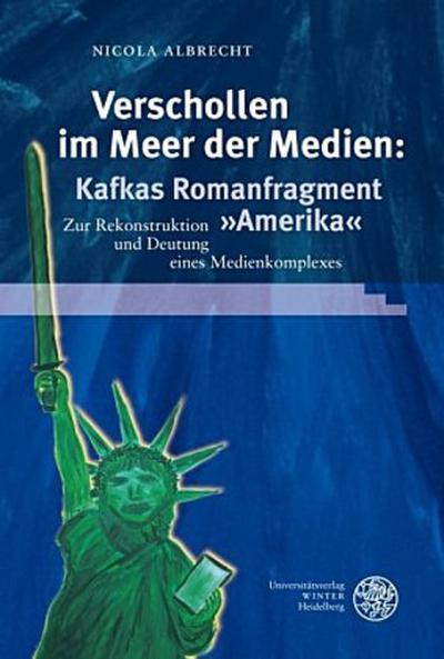 Verschollen im Meer der Medien: Kafkas Romanfragment ’Amerika’