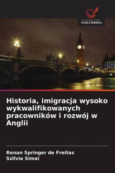 Historia, imigracja wysoko wykwalifikowanych pracowników i rozwój w Anglii