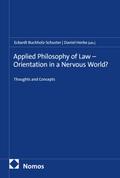 Applied Philosophy of Law – Orientation in a Nervous World?