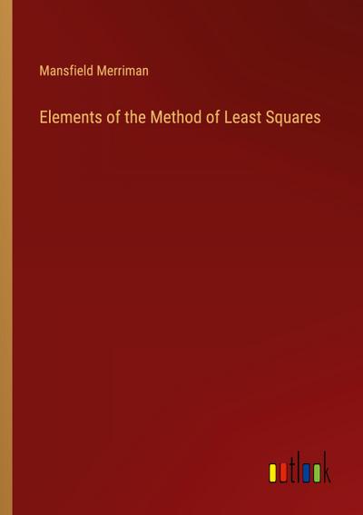 Elements of the Method of Least Squares