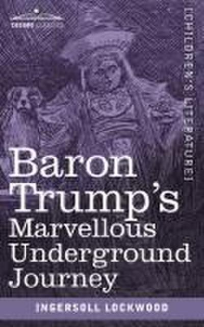 Baron Trump’s Marvellous Underground Journey