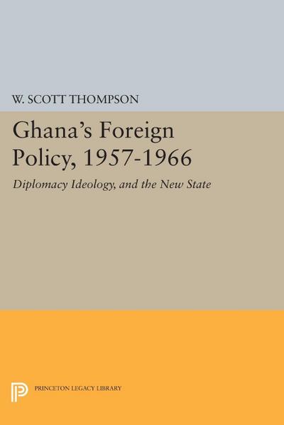 Ghana’s Foreign Policy, 1957-1966