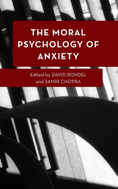 The Moral Psychology of Anxiety