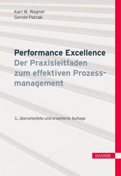 Performance Excellence - Der Praxisleitfaden zum effektiven Prozessmanagement