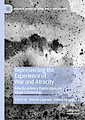 Representing the Experience of War and Atrocity