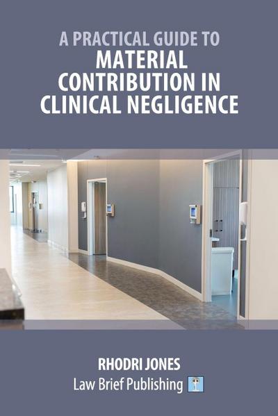 A Practical Guide to Material Contribution in Clinical Negligence’