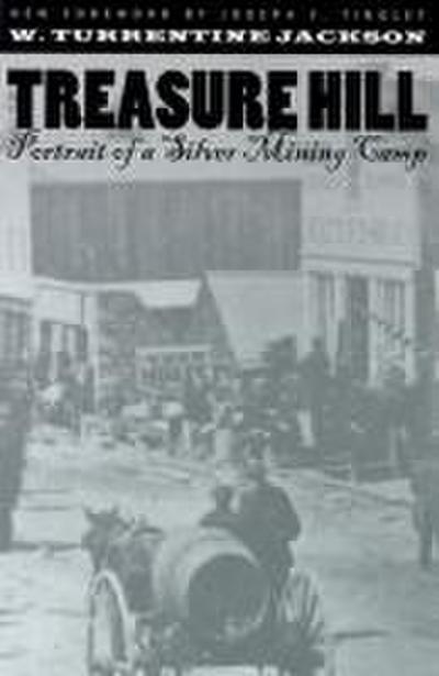Treasure Hill: Portrait of a Silver Mining Camp