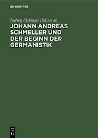 Johann Andreas Schmeller und der Beginn der Germanistik