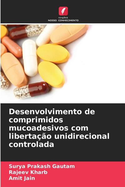 Desenvolvimento de comprimidos mucoadesivos com libertação unidirecional controlada