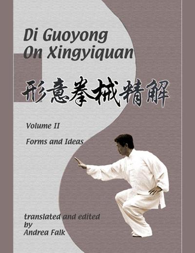 Di Guoyong on Xingyiquan Volume II Forms and Ideas E-reader