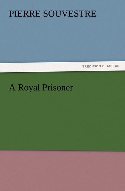 A Royal Prisoner