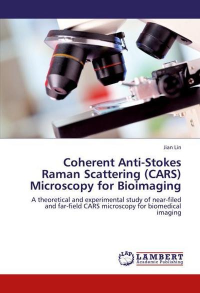 Coherent Anti-Stokes Raman Scattering (CARS) Microscopy for Bioimaging