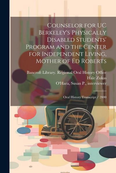 Counselor for UC Berkeley’s Physically Disabled Students’ Program and the Center for Independent Living, Mother of Ed Roberts