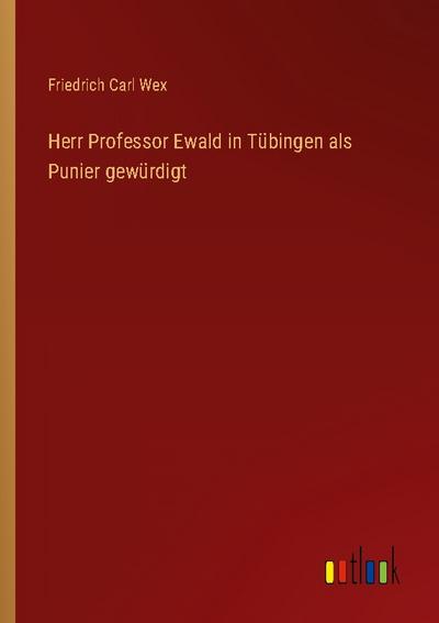 Herr Professor Ewald in Tübingen als Punier gewürdigt