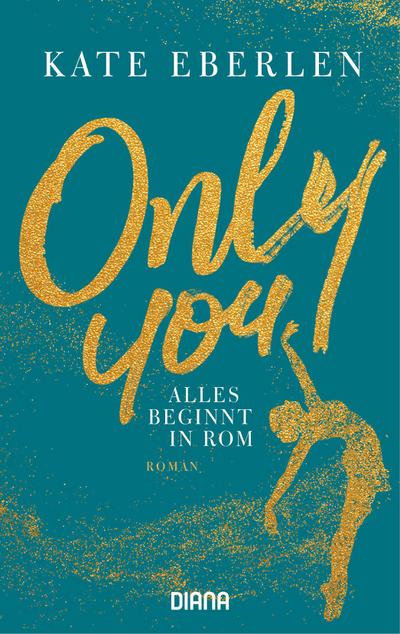 Only you - Alles beginnt in Rom