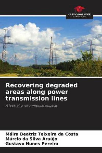 Recovering degraded areas along power transmission lines
