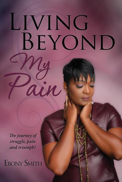 Living Beyond My Pain