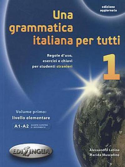Una grammatica italiana per tutti Livello elementare, A1-A2