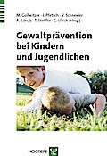 Gewaltprävention bei Kindern und Jugendlichen: Aktuelle Erkenntnisse aus Forschung und Praxis