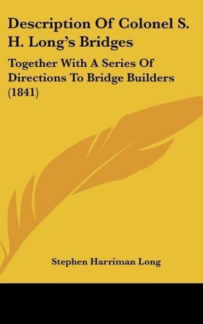 Description Of Colonel S. H. Long’s Bridges
