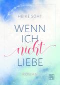 Wenn ich nicht liebe