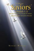 The Bible Says ’Saviors’ - Obadiah 1