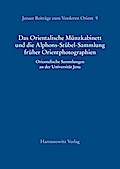 Das Orientalische Münzkabinett und die Alphons-Stübel-Sammlung früher Orientphotographien