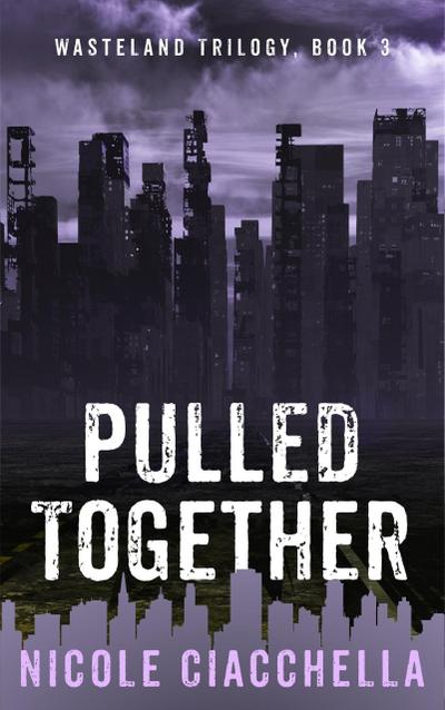 Pulled Together (Wasteland, #3)
