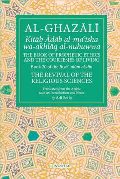 The Prophetic Ethics and the Courtesies of Living: Volume 20