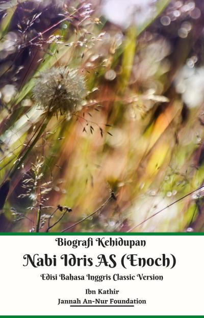 Biografi Kehidupan  Nabi Idris AS (Enoch)  Edisi Bahasa Inggris Classic Version