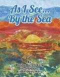 As I See...By the Sea