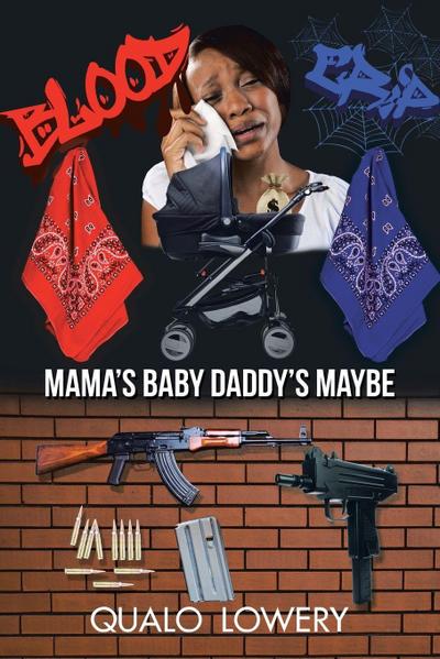 Mama’s Baby Daddy’s Maybe