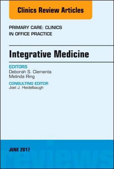 Integrative Medicine, an Issue of Primary Care: Clinics in Office Practice