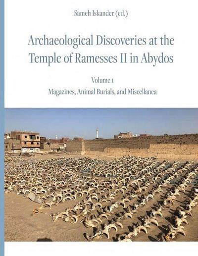 Archaeological Discoveries at the Temple of Ramesses II in Abydos: Vol. 1