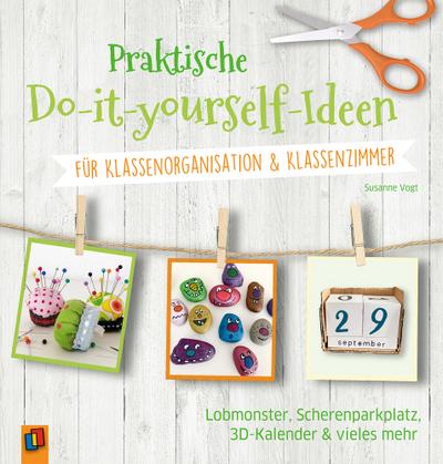 Praktische Do-it-yourself-Ideen für Klassenorganisation & Klassenzimmer: Lobmonster, Scherenparkplatz, 3D-Kalender & vieles mehr