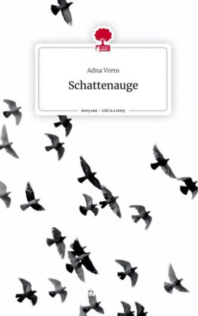 Schattenauge. Life is a Story - story.one
