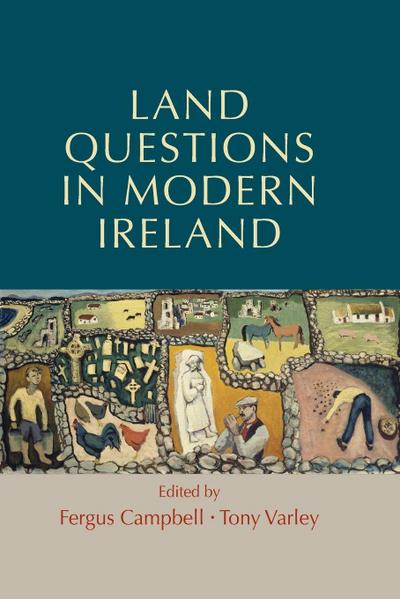 Land questions in modern Ireland