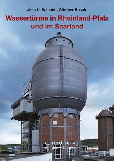 Schmidt, J: Wassertürme in Rheinland-Pfalz/ Saarland