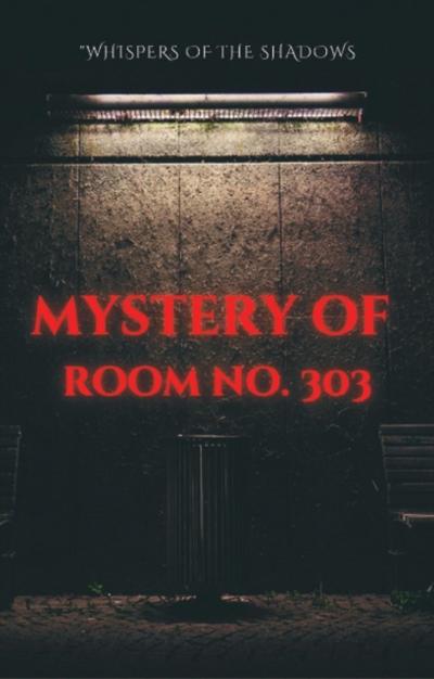 Mystery Of Room No-303