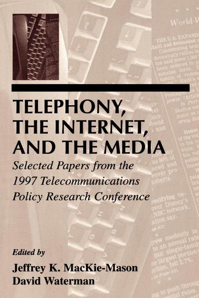 Telephony, the Internet, and the Media