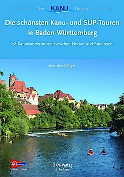 Die schönsten Kanu- und SUP-Touren in Baden-Württemberg