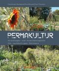 Permakultur: Grundlagen und Praxisbeispiele für nachhaltiges Gärtnern
