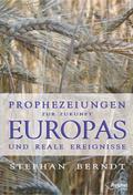 Prophezeiungen zur Zukunft Europas und reale Ereignisse