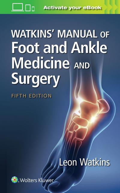 Watkins’ Manual of Foot and Ankle Medicine and Surgery