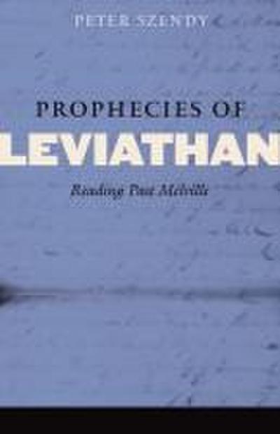 Prophecies of Leviathan: Reading Past Melville