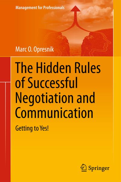 The Hidden Rules of Successful Negotiation and Communication